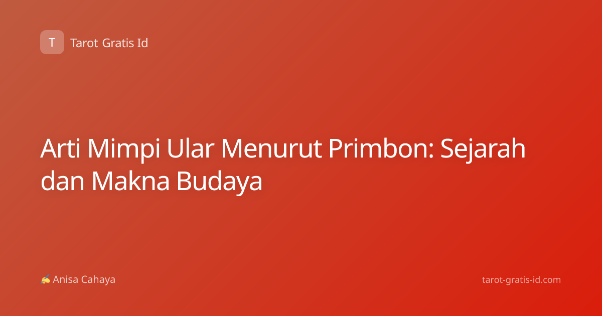 Arti Mimpi Ular Menurut Primbon: Sejarah dan Makna Budaya