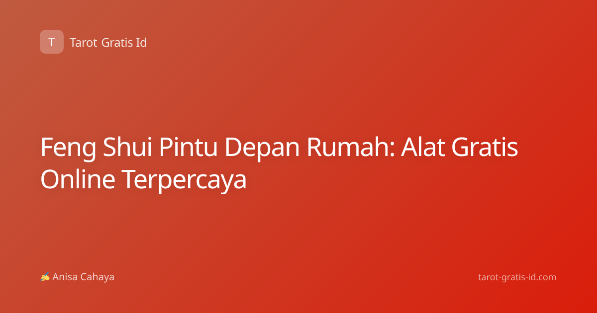 Feng Shui Pintu Depan Rumah: Alat Gratis Online Terpercaya