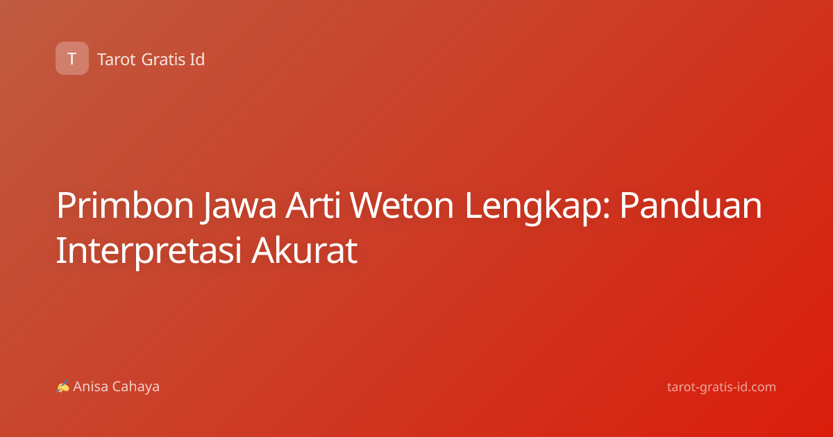 Primbon Jawa Arti Weton Lengkap: Panduan Interpretasi Akurat