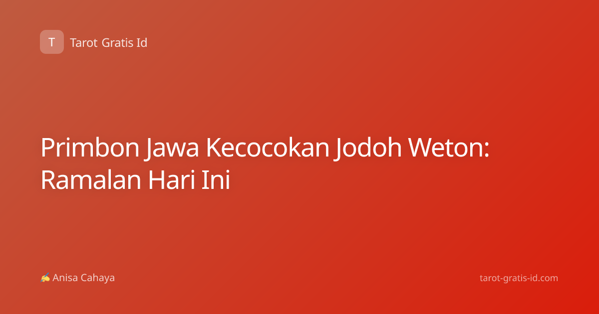 Primbon Jawa Kecocokan Jodoh Weton: Ramalan Hari Ini
