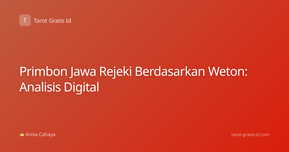 Primbon Jawa Rejeki Berdasarkan Weton: Analisis Digital