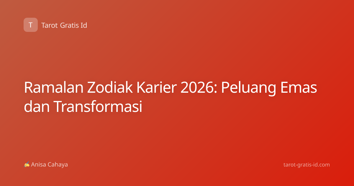 Ramalan Zodiak Karier 2026: Peluang Emas dan Transformasi