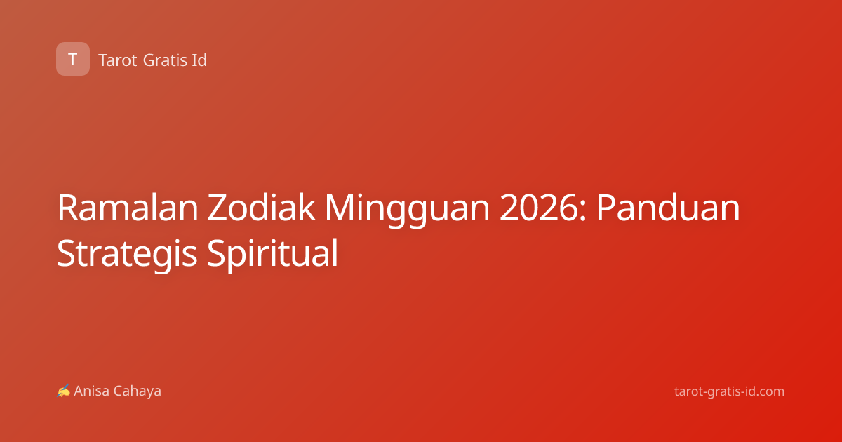 Ramalan Zodiak Mingguan 2026: Panduan Strategis Spiritual