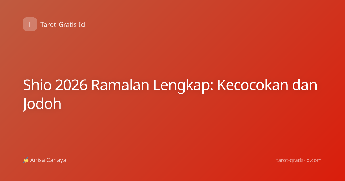 Shio 2026 Ramalan Lengkap: Kecocokan dan Jodoh