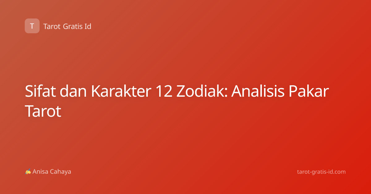 Sifat dan Karakter 12 Zodiak: Analisis Pakar Tarot