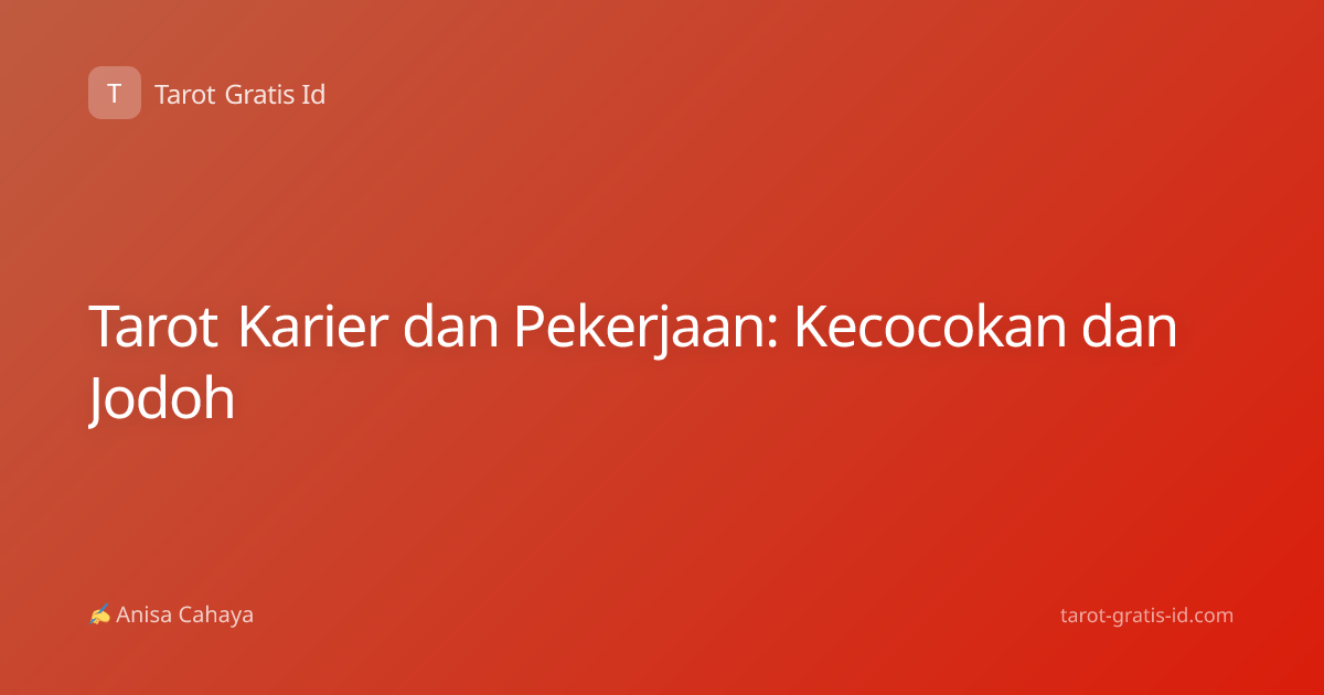 Tarot Karier dan Pekerjaan: Kecocokan dan Jodoh