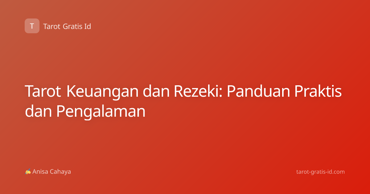 Tarot Keuangan dan Rezeki: Panduan Praktis dan Pengalaman