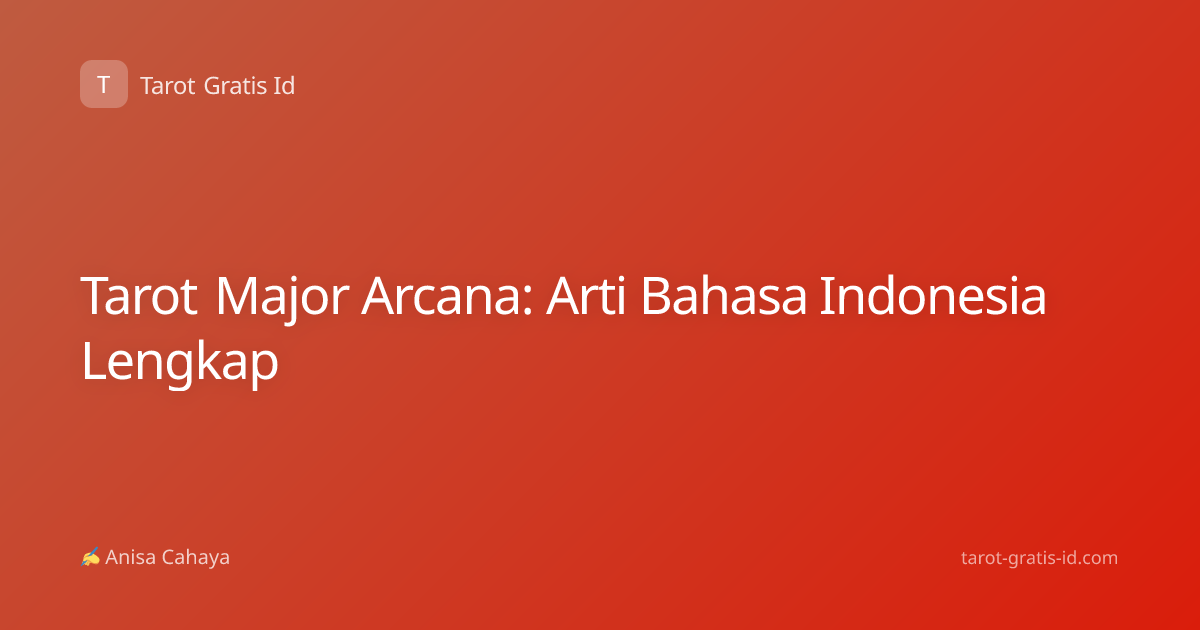 Tarot Major Arcana: Arti Bahasa Indonesia Lengkap